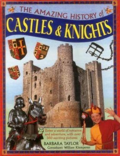 The Amazing History of Castles & Knights