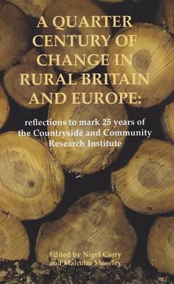 A Quarter Century of Changes in Rural Britain and Europe