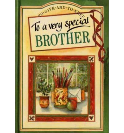 To a Very Special Brother