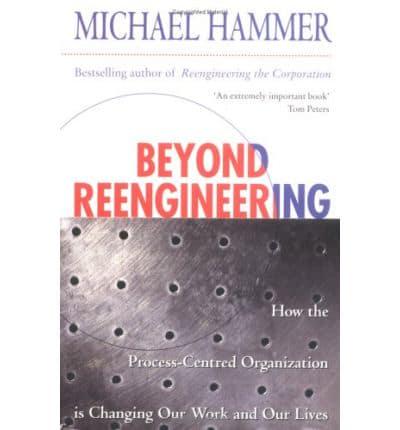 Beyond Reengineering