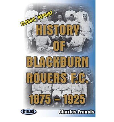 History of the Blackburn Rovers Football Club 1875-1925