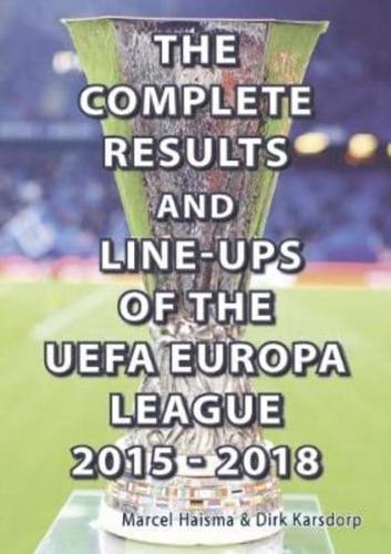 The Complete Results & Line-Ups of the UEFA Europa League 2015-2018