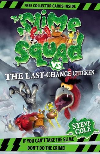 The Slime Squad Vs the Last-Chance Chicken