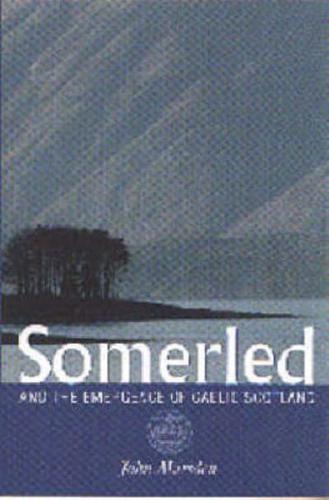 Somerled and the Emergence of Gaelic Scotland