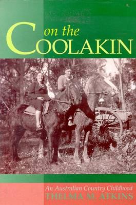 On the Coolakin. An Australian Country Childhood
