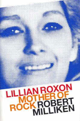 Mother of Rock: Lilian Roxon