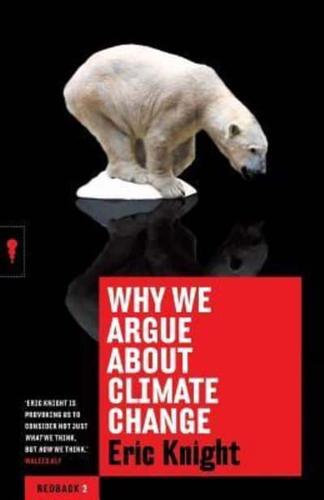 Why We Argue about Climate Change