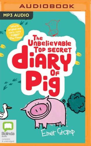 The Unbelievable Top Secret Diary of Pig