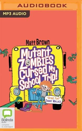 Mutant Zombies Cursed My School Trip