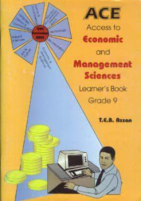 Ace Access to Economics and Management Sciences. Gr 9: Learner Book
