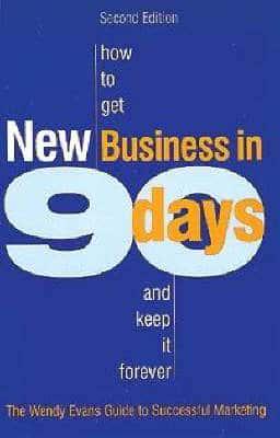 How to Get New Business in 90 Days and Keep It Forever