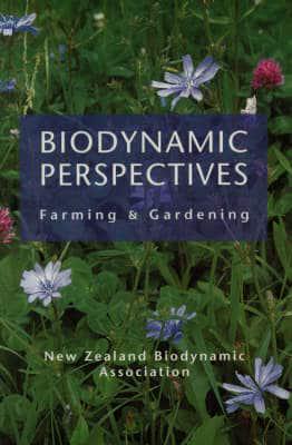Biodynamic Perspectives: Farming & Gardening