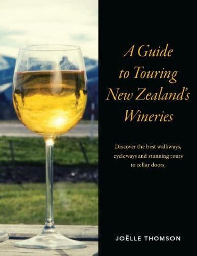 A Guide to Touring New Zealand Wineries