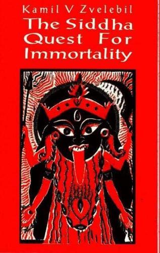 The Siddha Quest for Immortality