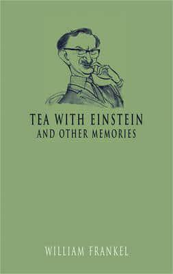 Tea With Einstein and Other Memories
