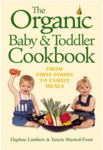 The Organic Baby & Toddler Cookbook