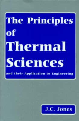 The Principles of Thermal Sciences and Their Application to Engineering