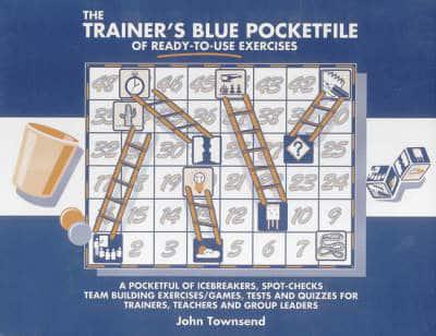 The Trainer's Blue Pocketfile of Ready-to-Use Exercises