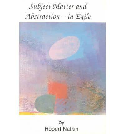 Subject Matter and Abstraction - In Exile