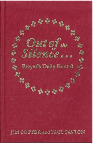 Out of the Silence... into the Silence: Prayer's Daily Round