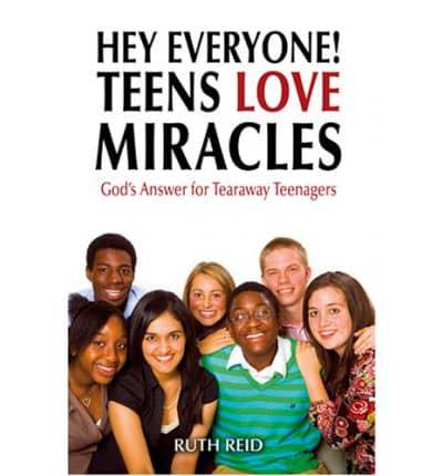 Hey Everyone! Teens Love Miracles