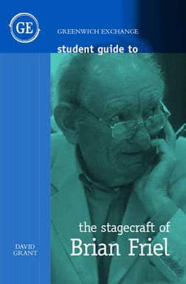 The Stagecraft of Brian Friel