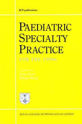 Paediatric Speciality Practice for the 1990S