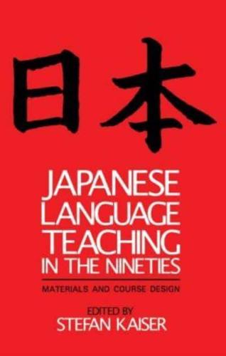 Japanese Language Teaching in the Nineties: Materials and Course Design