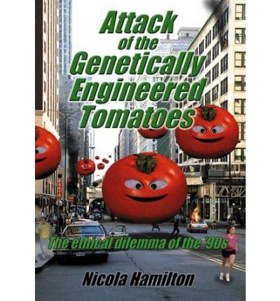 Attack of the Genetically Engineered Tomatoes