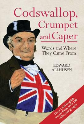 Codswallop, Crumpet and Caper