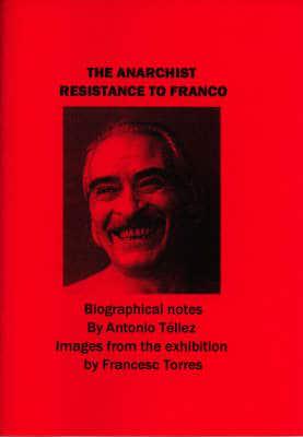The Anarchist Resistance to Franco