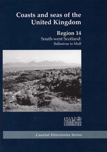 Coasts and Seas of the United Kingdom Region 14: South West Scotland: Ballantrae to Mull