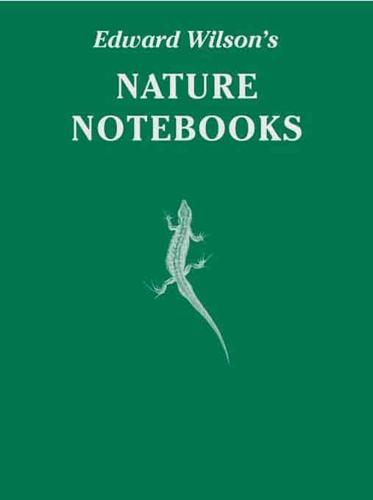 Edward Wilson's Nature Notebooks