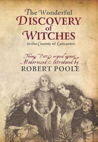 The Wonderful Discovery of Witches in the County of Lancester