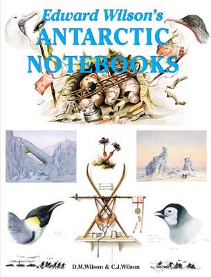 Edward Wilson's Antarctic Notebooks