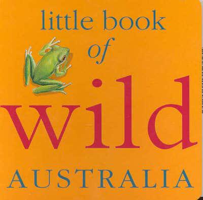 Little Book of Wild Australia