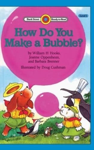 How do you Make a Bubble?: Level 1