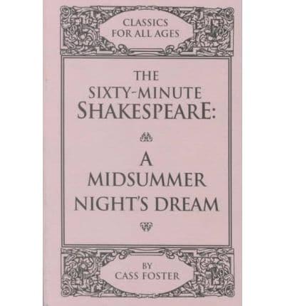 The Sixty-Minute Shakespeare--A Midsummer Night's Dream