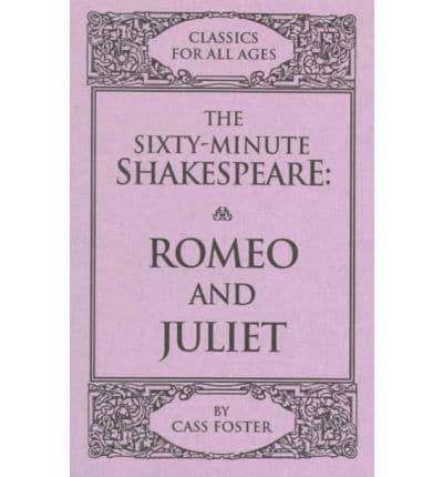 The Sixty-Minute Shakespeare--Romeo and Juliet