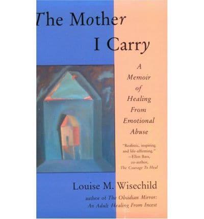 The Mother I Carry