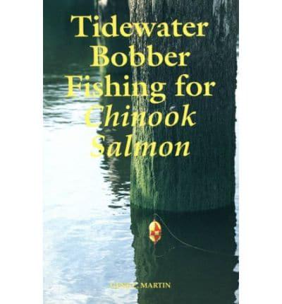 Tidewater Bobber Fishing for Chinook Salmon