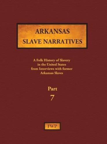 Arkansas Slave Narratives - Part 7