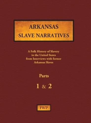 Arkansas Slave Narratives - Parts 1 & 2
