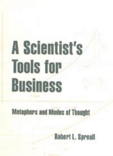 A Scientist's Tools for Business