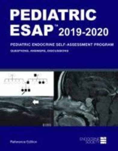 Pediatric ESAP 2019-2020 Pediatric Endocrine Self-Assessment Program Questions, Answers, Discussions