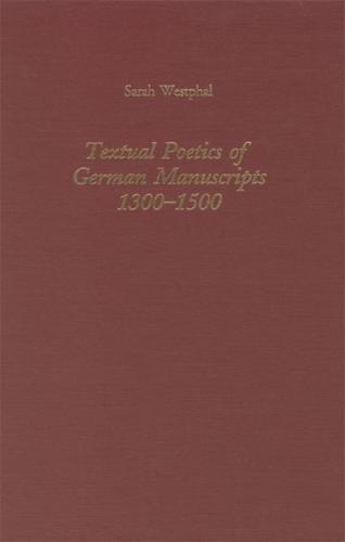 Textual Poetics of German Manuscripts, 1300-1500