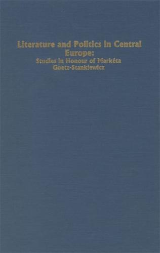 Literature and Politics in Central Europe
