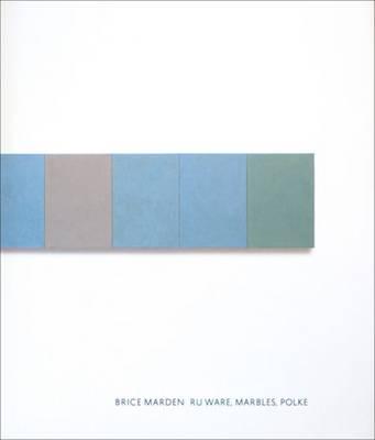 Brice Marden - Ru Ware, Marbles, Polke