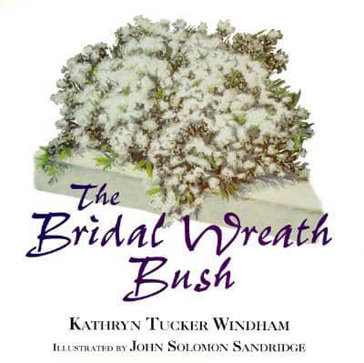 The Bridal Wreath Bush