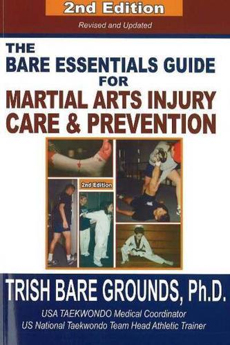 The Bare Essentials Guide for Martial Arts Injury Care and Prevention